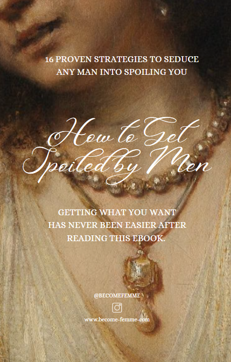 How To Get Spoiled By Men