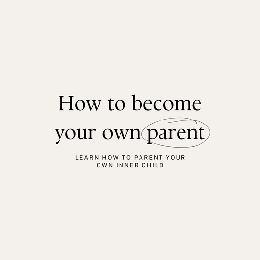 How To Become Your Own Parent