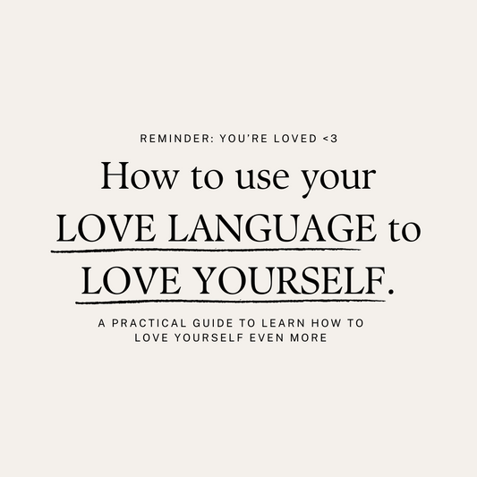 How To Use Your Love Language To Love Yourself: Find Love Inside Of You